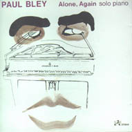 Alone, Again - Paul Bley Solo Piano IAI
        373840